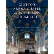 Giotto's Arena Chapel and the Triumph of Humility
