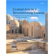 Central Asia in a Reconnecting Eurasia Uzbekistan's Evolving Foreign Economic and Security Interests