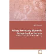 Privacy Protecting Biometric Authentication Systems