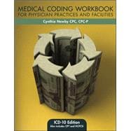 Medical Coding Workbook for Physician Practices and Facilities: ICD-10 EDITION