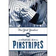 Players in Pinstripes : New York Yankees