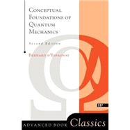 Conceptual Foundations Of Quantum Mechanics: Second Edition