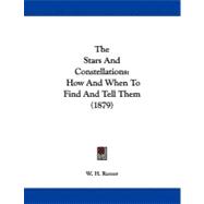 Stars and Constellations : How and When to Find and Tell Them (1879)