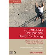 Contemporary Occupational Health Psychology, Volume 2 Global Perspectives on Research and Practice