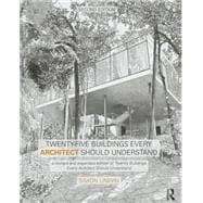 Twenty-Five Buildings Every Architect Should Understand: a revised and expanded edition of Twenty Buildings Every Architect Should Understand