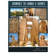 Journey to Nubia and Kemet: Exploring African History, Culture and Contributions