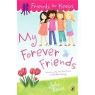 Friends for Keeps : My Forever Friends