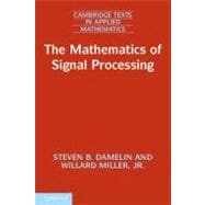 The Mathematics of Signal Processing