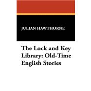 The Lock and Key Library: Old-time English Stories