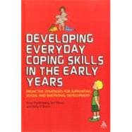 Developing Everyday Coping Skills in the Early Years Proactive Strategies for Supporting Social and Emotional Development