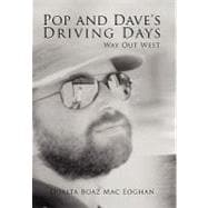 Pop and Dave's Driving Days: Way Out West