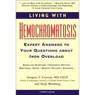 Living with Hemochromatosis : Expert Answers to Your Questions about Iron Overload