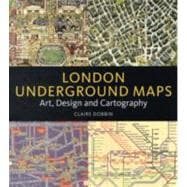 London Underground Maps Art, Design and Cartography