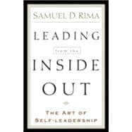 Leading from the Inside Out : The Art of Self-Leadership