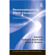 Reconceptualizing STEM Education: The Central Role of Practices