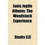 Janis Joplin Albums : The Woodstock Experience, Cheap Thrills, Pearl, Janis, in Concert, I Got Dem Ol' Kozmic Blues Again Mama!