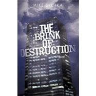 The Brink of Destruction: A Novel