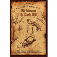 The Wild Adventures of Eli Johnson & Curly Bill