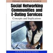 SOCIAL NETWORKING COMMUNITIES AND E-DATING SERVICES: Concepts and Implications,9781605661049