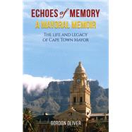 Echoes of Memory - A Mayoral Memoir