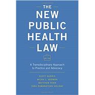 The New Public Health Law A Transdisciplinary Approach to Practice and Advocacy