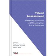 Talent Assessment Embracing Innovation and Mitigating Risk in the Digital Age