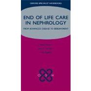 End of Life Care in Nephrology From Advanced Disease to Bereavement