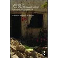 Lessons in Post-War Reconstruction: Case Studies from Lebanon in the Aftermath of the 2006 War