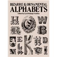 Bizarre and Ornamental Alphabets