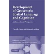 Development of Geocentric Spatial Language and Cognition: An Eco-cultural Perspective