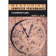 Measuring Computer Performance: A Practitioner's Guide