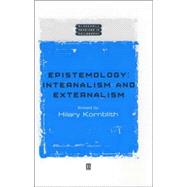 Epistemology Internalism and Externalism