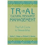 Tribal Cultural Resource Management The Full Circle to Stewardship