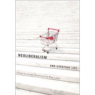 Neoliberalism and Everyday Life