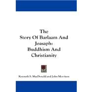 The Story of Barlaam and Joasaph: Buddhism and Christianity