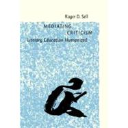 Mediating Criticism: Literary Education Humanized
