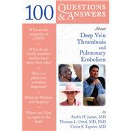 100 Questions  &  Answers About Deep Vein Thrombosis and Pulmonary Embolism