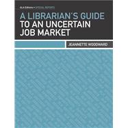 A Librarian's Guide to an Uncertain Job Market