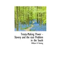 Treaty-Making Power - Slavery and the Race Problem in the South