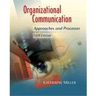 Organizational Communication: Approaches and Processes, 5th Edition