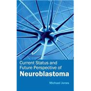 Current Status and Future Perspective of Neuroblastoma