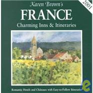 Karen Brown's France : Charming Inns and Itineraries 2001