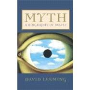 Myth A Biography of Belief