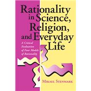 Rationality in Science, Religion, and Everyday Life