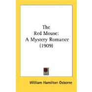The Red Mouse: A Mystery Romance 1909