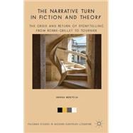 The Narrative Turn in Fiction and Theory The Crisis and Return of Storytelling from Robbe-Grillet to Tournier
