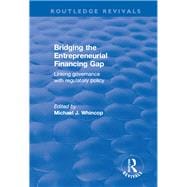 Bridging the Entrepreneurial Financing Gap: Linking Governance with Regulatory Policy