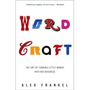 Wordcraft The Art of Turning Little Words into Big Business