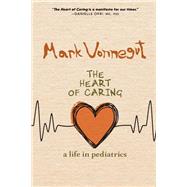 The Heart of Caring A Life in Pediatrics