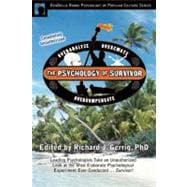 The Psychology of Survivor Leading Psychologists Take an Unauthorized Look at the Most Elaborate Psychological Experiment Ever Conducted . . . Survivor!